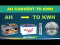 How To Convert Amp hour To kilowatt hour Amp hour to Watt hour AH To kwh