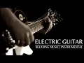 Download Lagu Relaxing | Electric Guitar Solos | Instrumental