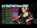 DJ Wali Full Bass 2021