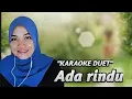 Lagu ADA RINDU | KARAOKE DUET BERSAMA RINDA SALIM