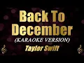 Download Lagu Back To December - Taylor Swift (Karaoke)