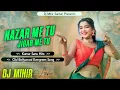 Download Lagu Nazar Mein Tu Jigar Mein Tu || DJ MIHIR SANTARI