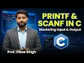 15 Printf and Scanf in C Mastering Input and Output Formatting By Vikas Singh Sir codingseekho