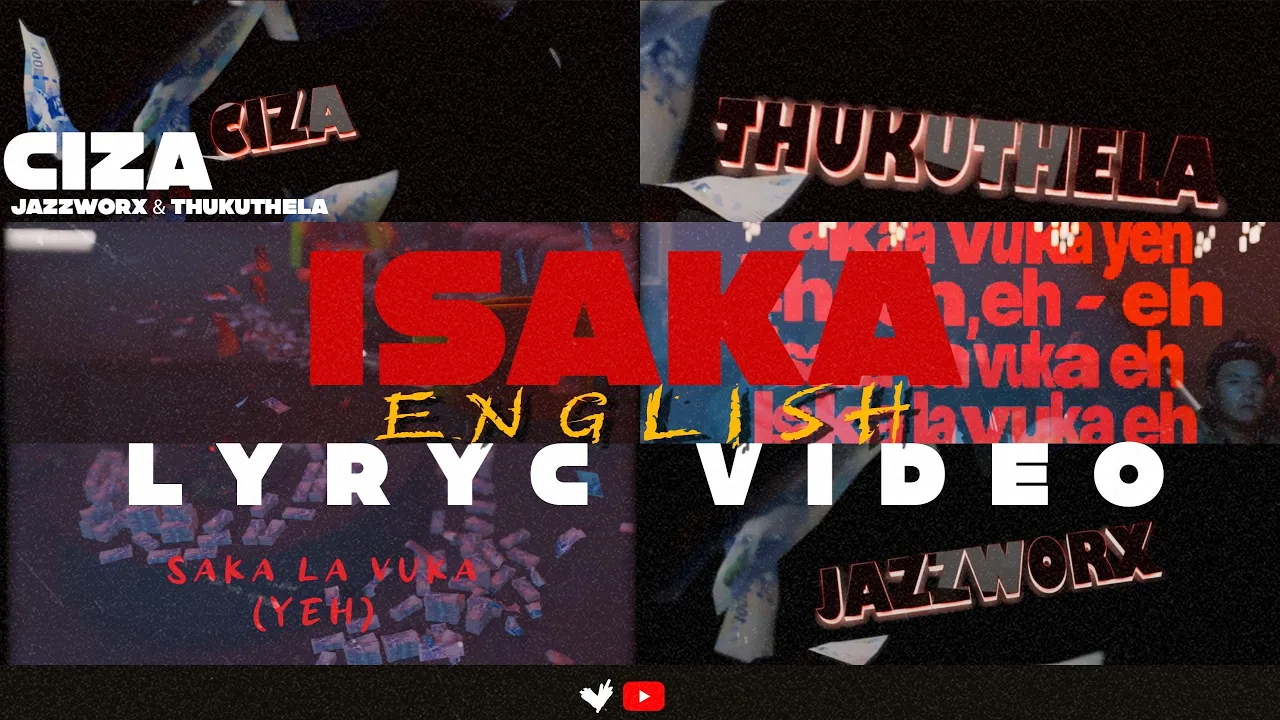 CIZA - ISAKA (6AM) ft. Jazzworx & Thukuthela (Official English Lyric Video) CIZA - ISAKA (6AM) ft. Jazzworx & Thukuthela (Official English Lyric Video)