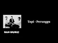 Tapi - Perunggu | Lirik Lagu