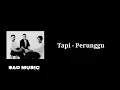 Download Lagu Tapi - Perunggu | Lirik Lagu