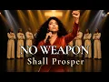 No Weapon Formed Against Me Shall Prosper Isaiah 54 17 Warfare Worship Prayer For Protection