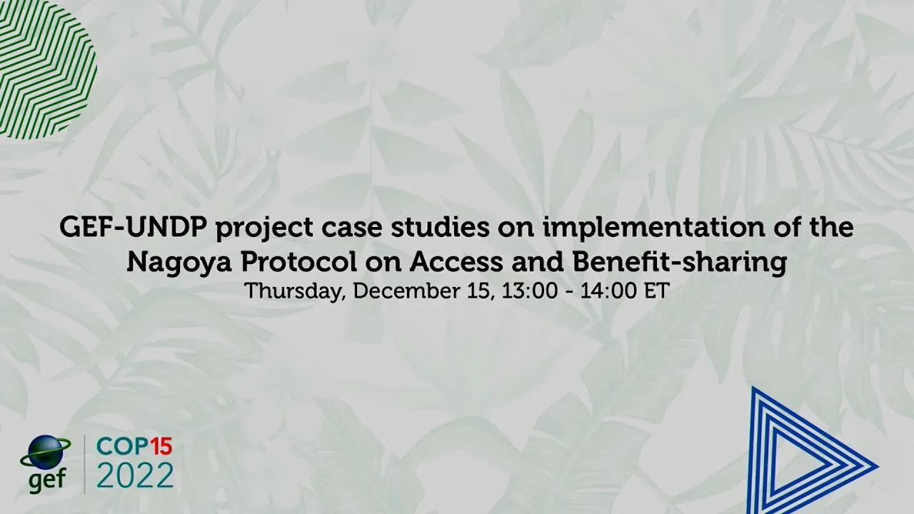 CBD COP15 (Dec. 15): UNDP project case studies on implementation of the Nagoya Protocol