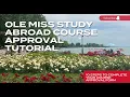 Ole Miss Study Abroad Course Approval Tutorial