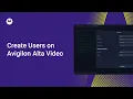 How to Create Users on Avigilon Alta
