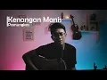 Download Lagu Kenangan Manis - Pamungkas ( Cover by Agitrama )