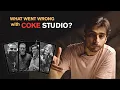 Download Lagu What Went Wrong With Coke Studio?
