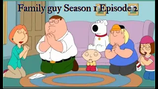 family guy season 1 episode 2 full episode no cuts 