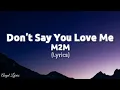 Download Lagu Don't Say You Love Me Lyrics M2M (Lyrics)