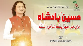 Download Hussain Badshah Di Do Jehan Te Shahi Ay||By|| Mohsin Abbas Khan || New Qaseeda ||2021|| MP3