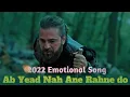 Lagu Ab Yad Na Aao Rehne Do.Tearful Emotional Song 2022. tum tooth chuke dil tooth chuka.