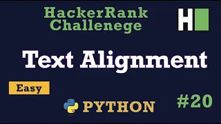 20 Text Alignment Hackerrank Python Solution Explained