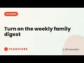 How to turn on the weekly family digest Pearspark in 60 seconds
