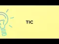Download Lagu What is the meaning of the word TIC?