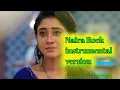 Naira Rock | Instrumental Version | Yeh Rishta Kya Kehlata Hai