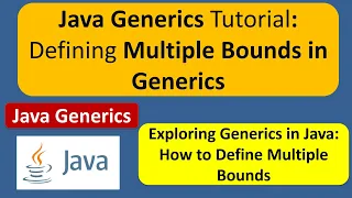 Java Generics Tutorial Defining Multiple Bounds in Generics Generics in Java Java Tutorial