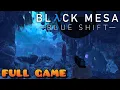 Black Mesa BLUE SHIFT Chapters 1-5 Full Walkthrough
