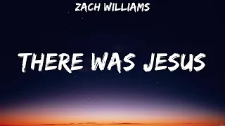 There Was Jesus - Zach Williams (Lyrics) - Back To Life, You Say, Who You Say I Am