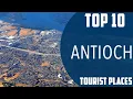 Top 10 Best Tourist Places to Visit in Antioch USA - English
