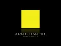 Solange - Losing You [HQ]