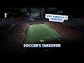 Why Soccer Is Taking Over the U S Right Now And It s Only Getting Started