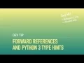 Forward References and Python 3 Type Hints