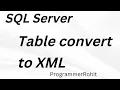 SQL Server Table Convert to XML Hindi Tutorial