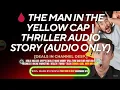 Download Lagu 🩸 Pria Bertopi Kuning | Cerita Audio Thriller (Hanya Audio)