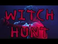 WITCH HUNT (TX2 unreleased) @TX2OFFICIAL 