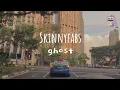 Lagu skinnyfabs — ghost | lirik + terjemah [indonesia]