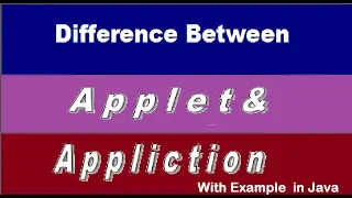 Difference between Applet and Application in Java