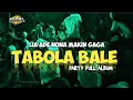 Download Lagu DJ TABOLA BALE 🌴 PARTY SENTAK RIZAL NHARCKY REMIX FULL DROP