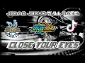 Download Lagu DJ PARTY CLOSE YOUR EYES