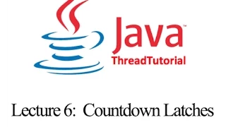 Java Multithreading Lecture 6 Countdown Latches
