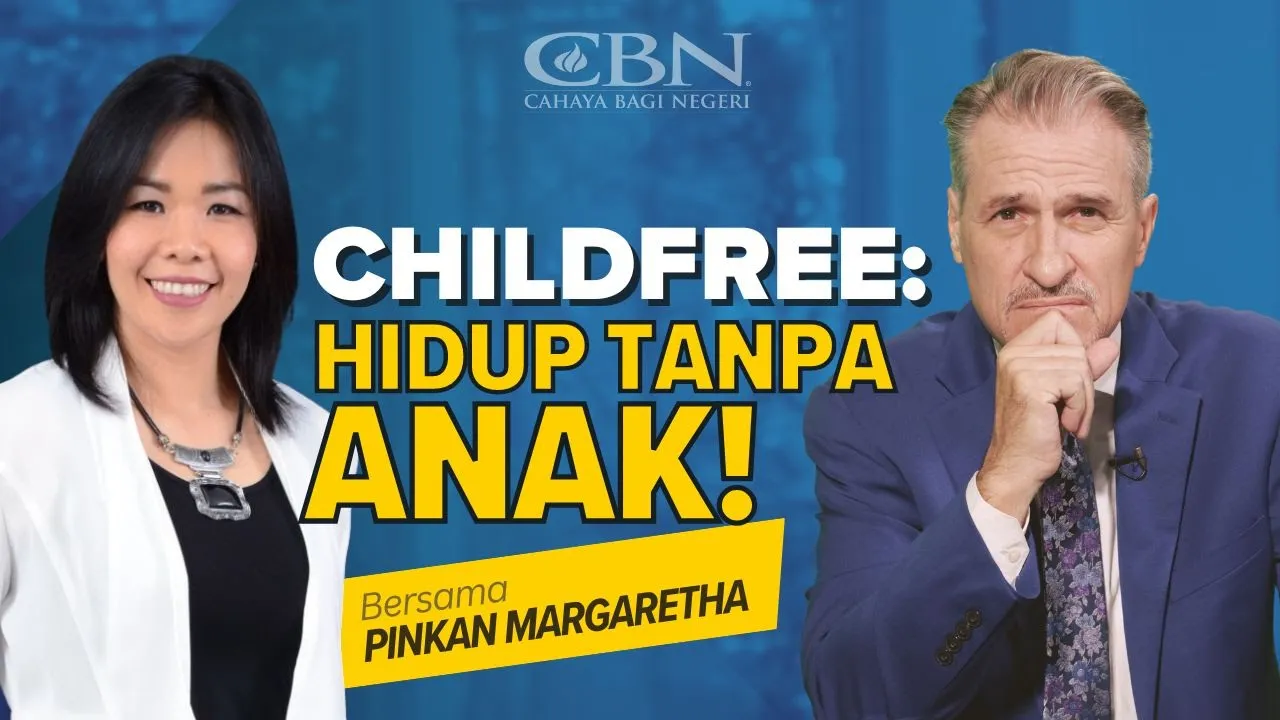 CHILDFREE: 71.000 KELUARGA DI INDONESIA MEMILIH TIDAK MEMILIKI ANAK? | Cahaya Bagi Negeri #20