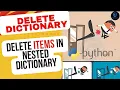 How to DELETE ITEMS in NESTED DICTIONARY in Python DELETE KEY-VALUE PAIRS in Python