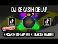 Download Lagu DJ KEKASIH GELAP ILIR 7 REMIX VIRAL TIKTOK TERBARU FULL BASS