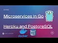 Microservices in Go - Heroku and PostgreSQL P2