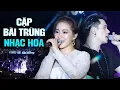 Download Lagu Cặp Bài Trùng Cover Nhạc Trung Hoa Khánh Phương \u0026 Lương Bích Hữu - LK Lời Cuối Cho Cuộc Tình