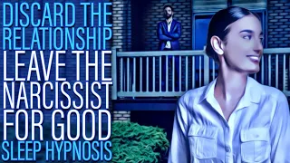 Yes You Can Leaving The Narcissist For Good Sleep Hypnosis 