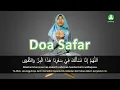 Doa Safar (Bepergian / Perjalanan) Lengkap Arab, Latin dan Artinya
