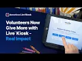 Turn Volunteers into Donors FAST with Donorbox Live Kiosk