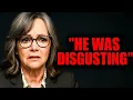 Sally Field Finally Tells the Truth About the Man She Despised Most