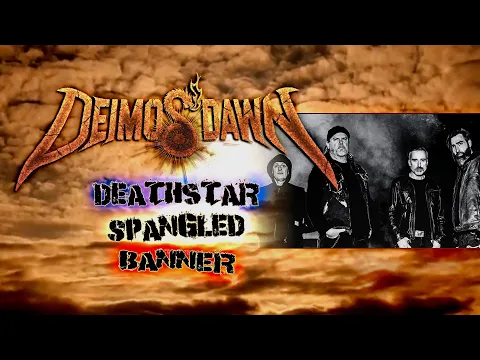 DEIMOSu00b4 DAWN - Deathstar Spangled Banner (official lyricvideo)