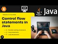 Control flow statements in Java Chapter 8